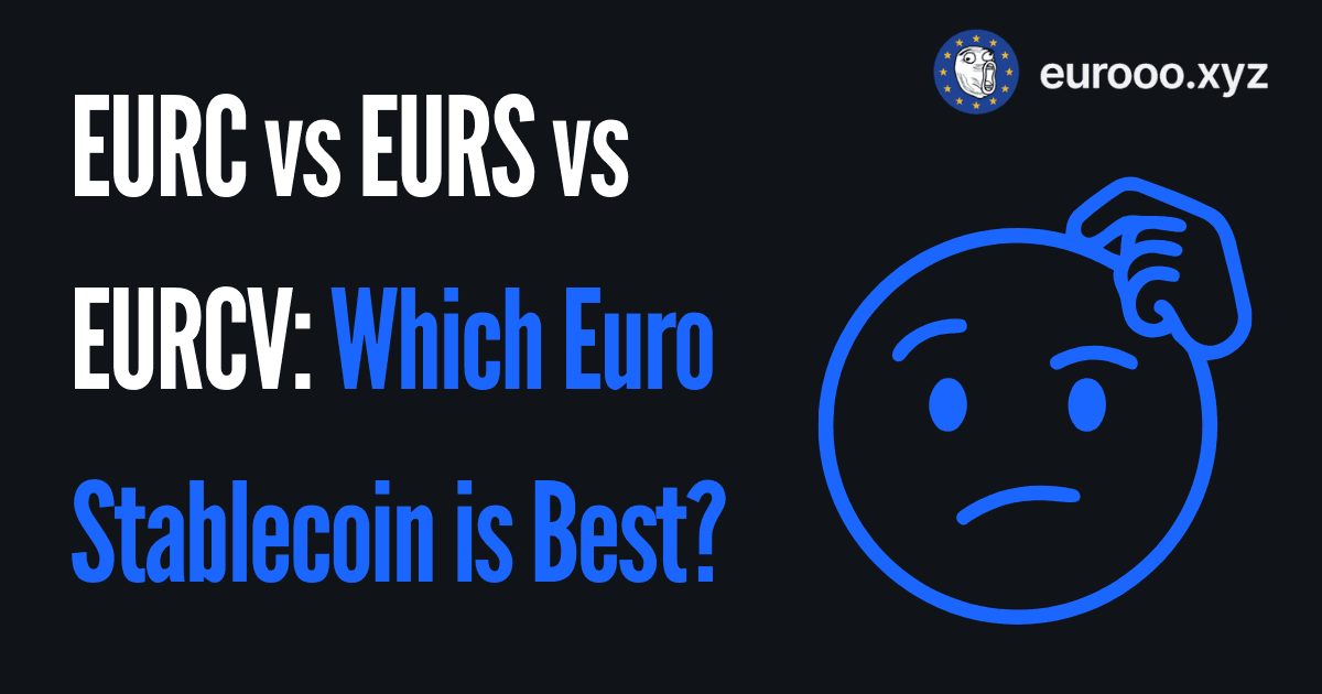 EURC vs EURS vs EURCV: Which Euro Stablecoin is Best?
