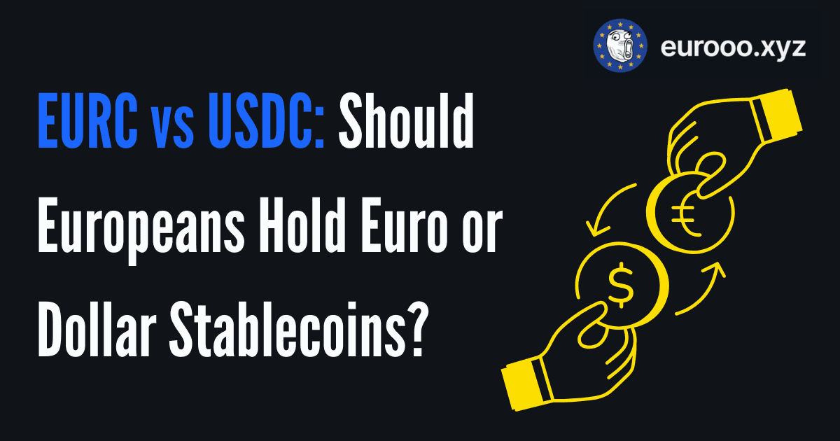EURC vs USDC: Should Europeans Hold Euro or Dollar Stablecoins?