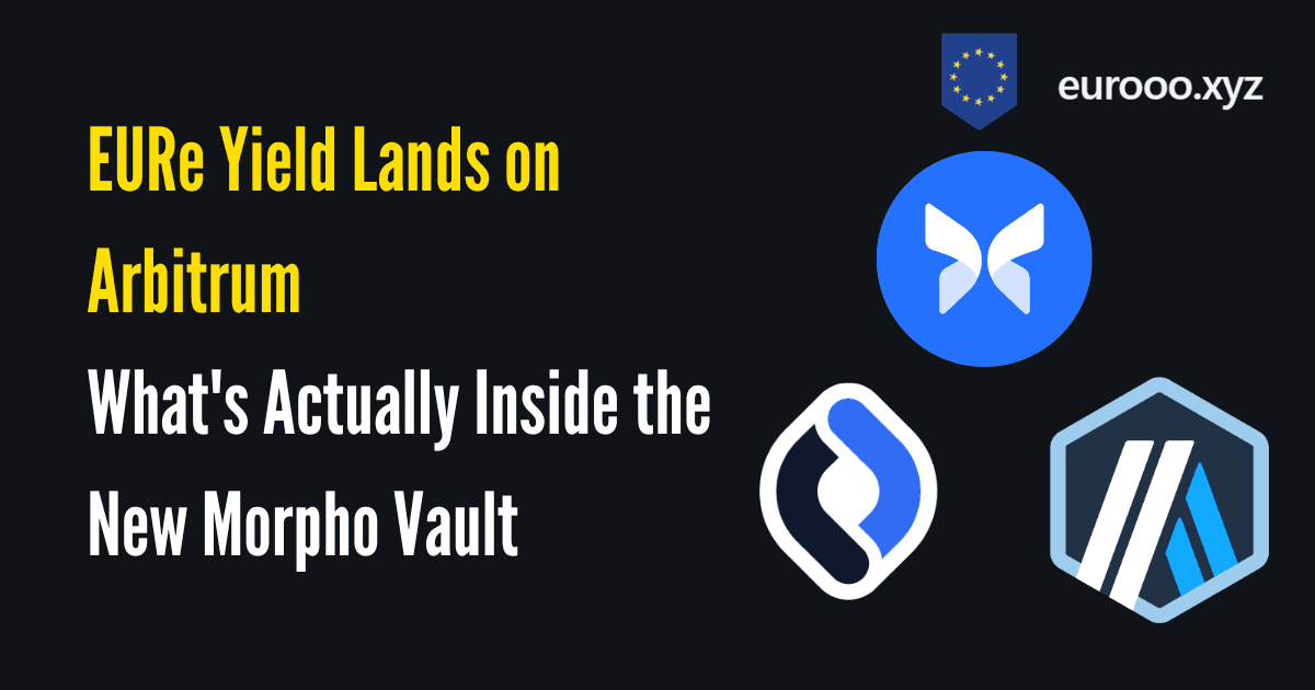 EURe Yield Lands on Arbitrum — What's Actually Inside the New Morpho Vault